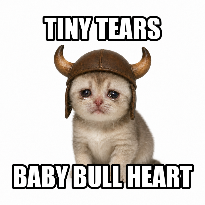 Tiny tears, baby bull heart